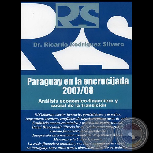 PARAGUAY EN LA ENCRUCIJADA 2007/08 - Autor: RICARDO RODRGUEZ SILVERO - Ao 2008